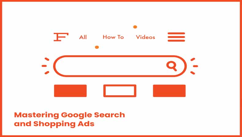 Mastering Google Search & Shopping Ads
