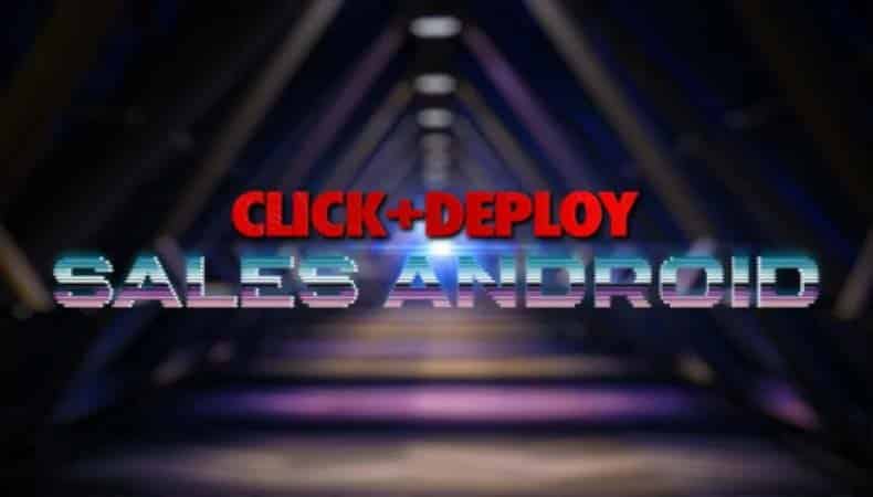 Click and Deploy Sales Android