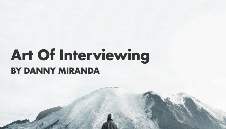 Danny Miranda – Art Of Interviewing