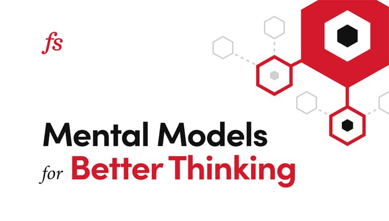 Farnam Street - Mental Models for Better Thinking