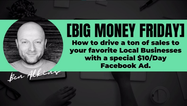 Ben Adkins – The $10 Day Local Ad System