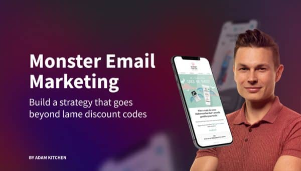 Adam Kitchen – Monster Email Marketing For eCommerce Brands