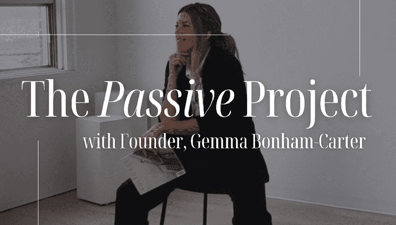 Gemma Bonham-Carter – The Passive Project