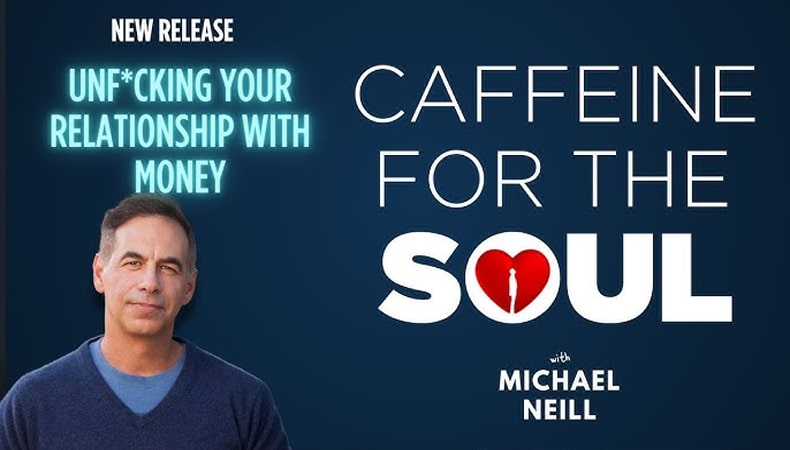 Michael Neill – Unfucking Your Relationship with Money