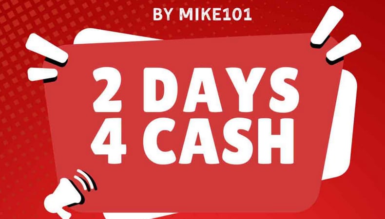 Mike101 – 2 DAYS 4 CASH
